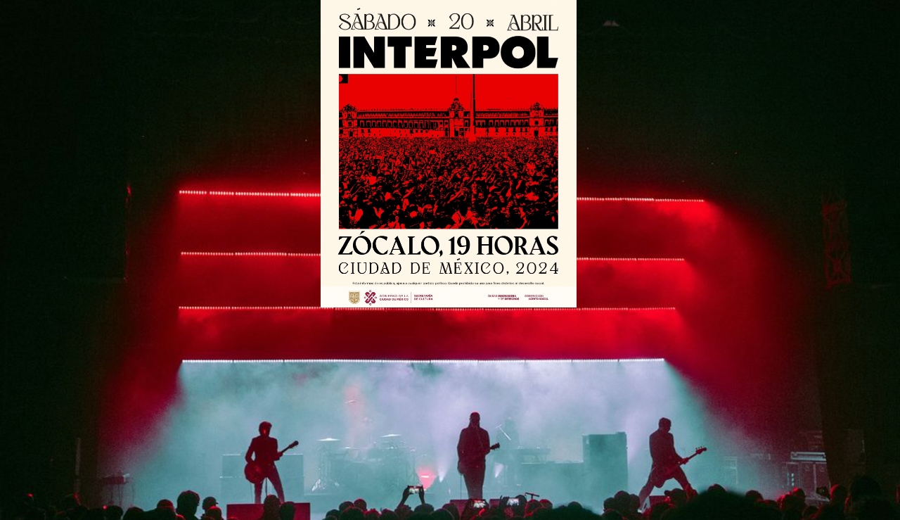 El Zócalo se llenará de música de Interpol El Zócalo se llenará de música de Interpol