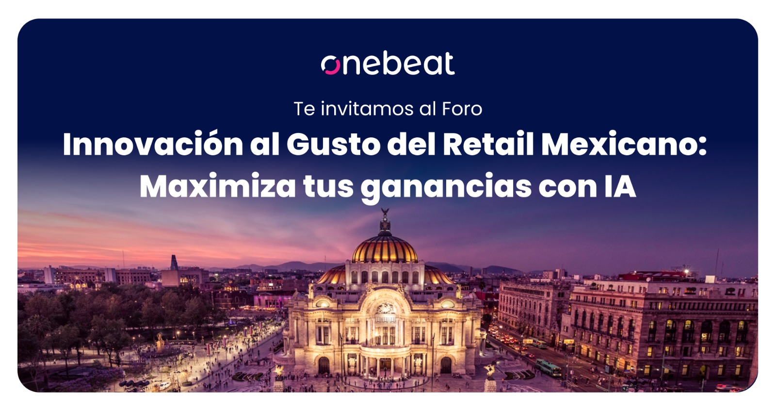 Foro Innovación al Gusto del Retail Mexicano: Maximiza tus ganancias con IA Foro Innovación al Gusto del Retail Mexicano: Maximiza tus ganancias con IA