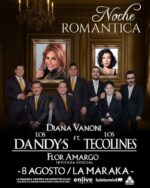 “Una Noche Romántica”: Diana Vanoni, Flor Amargo, los Dandys y los Tecolines en la Maraka