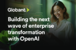 Globant y OpenAI Colaboran para Acelerar la Transformación con IA a Escala Empresarial