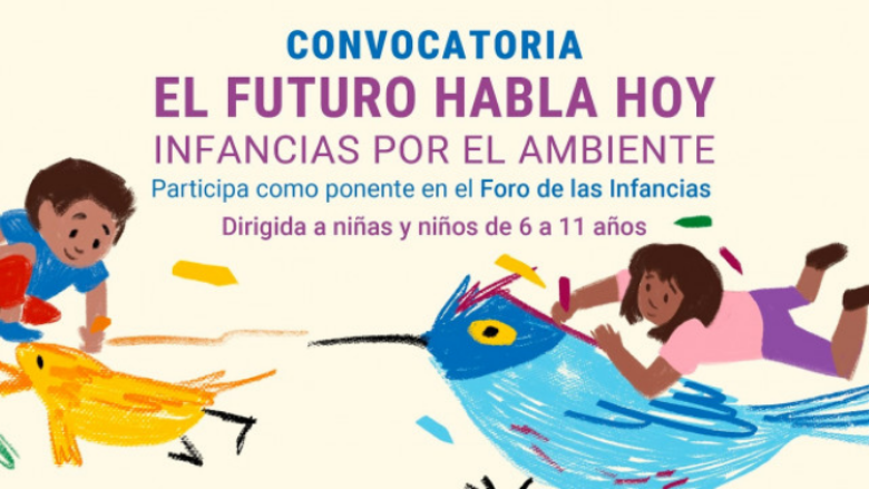 Invitan a niños y niñas a ser ponentes en el Foro de las Infancias “El futuro habla hoy: Infancias por el ambiente”